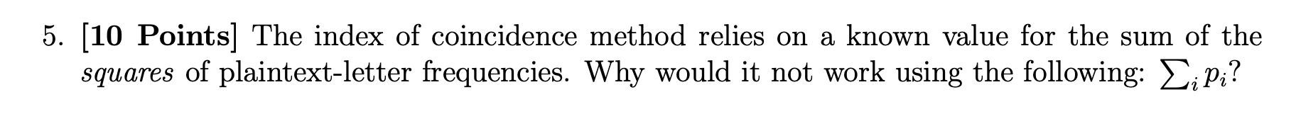 Solved 5. [10 Points] The index of coincidence method relies | Chegg.com