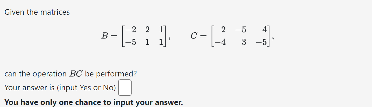 Solved Given The Matrices B=[−2−52111],C=[2−4−534−5] Can The | Chegg.com