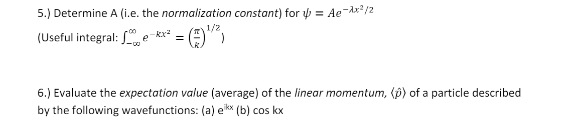 Solved 5.) Determine A (i.e. the normalization constant) for | Chegg.com