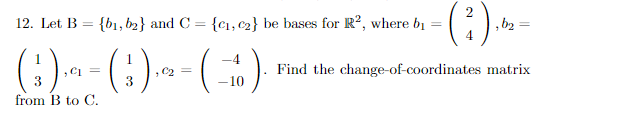 Solved 12. Let B {b1,b2} and C= {c1, c2} be bases for R", | Chegg.com