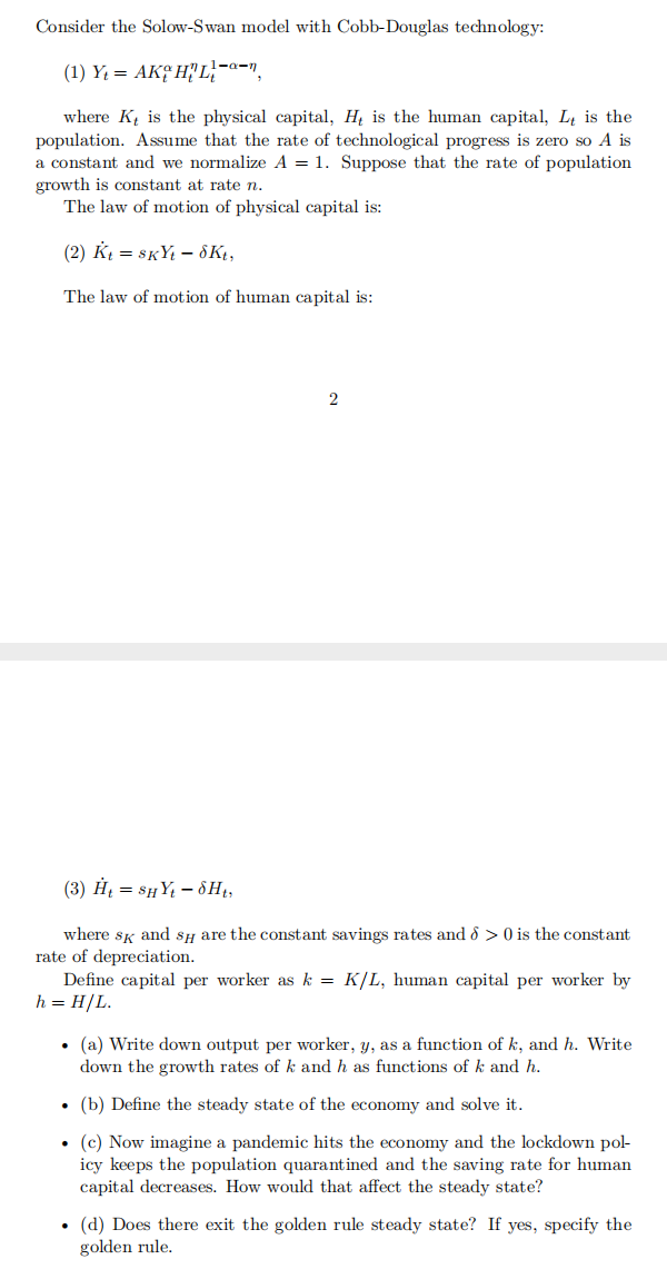 Consider the Solow-Swan model with Cobb-Douglas technology:
(1) Y? = AK@HL,
where K is the physical capital, He is the human 