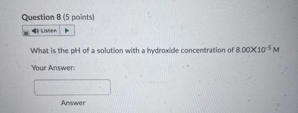 Solved Question 8 (5 points) ) Listen What is the pH of a | Chegg.com