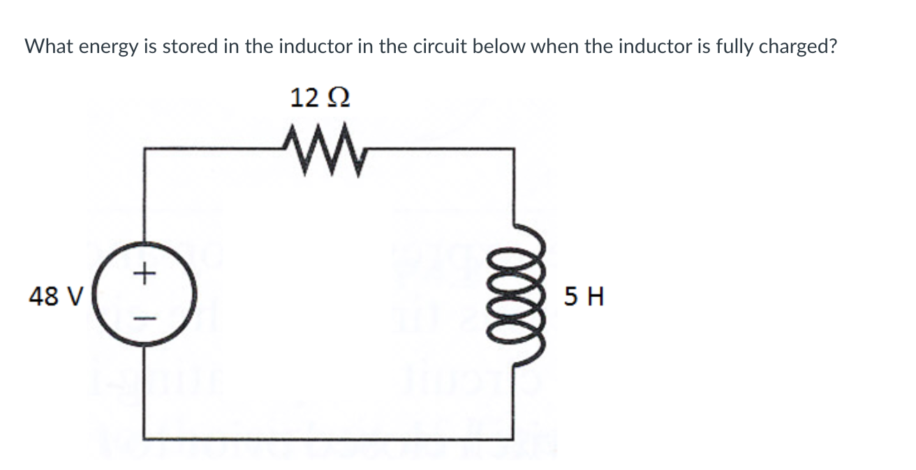 Solved What Energy Is Stored In The Inductor In The Circuit