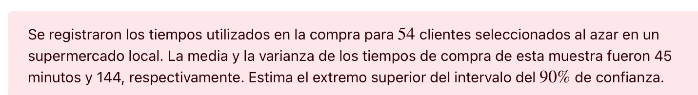 Se registraron los tiempos utilizados en la compra para 54 clientes seleccionados al azar en un supermercado local. La media