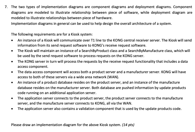 Solved 7. The two types of implementation diagrams are | Chegg.com