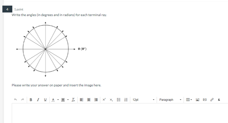 Write the angles (in degrees and in radians) for each terminal ray.
Please write your answer on paper and insert the image he
