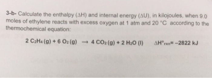 Solved 3 b Calculate the enthalpy AH and internal energy