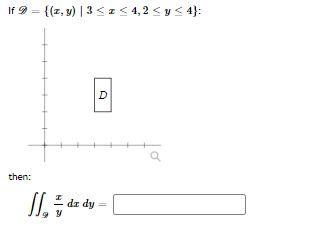 If \( \mathscr{D}=\{(x, y) \mid 3 \leq x \leq 4,2 \leq y \leq 4\} \) : then: