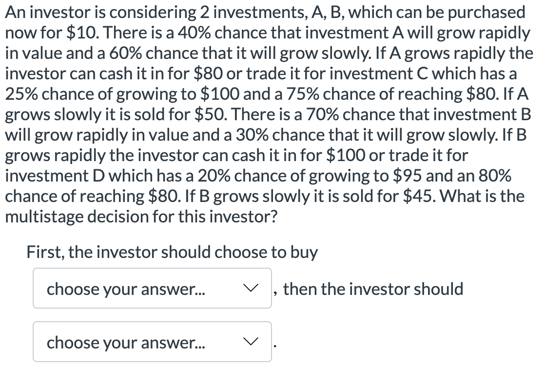 Solved An Investor Is Considering 2 Investments, A, B, Which | Chegg.com