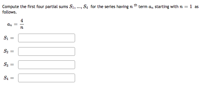 Solved Compute the first four partial sums S1, ..., S4 for | Chegg.com