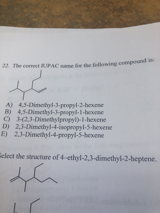 Solved 22. The correct IUPAC name for the following com A) | Chegg.com