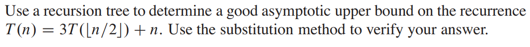 Solved Use a recursion tree to determine a good asymptotic | Chegg.com