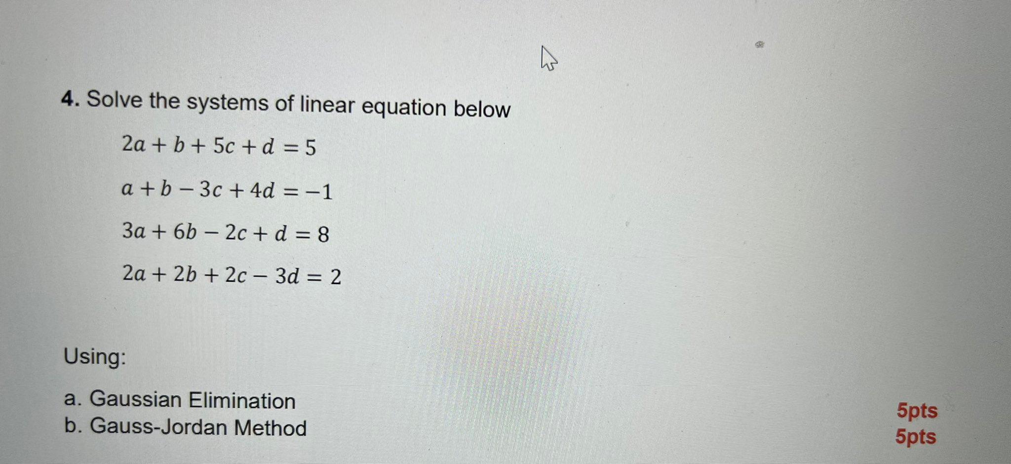 Solved W 4. Solve The Systems Of Linear Equation Below 2a + | Chegg.com