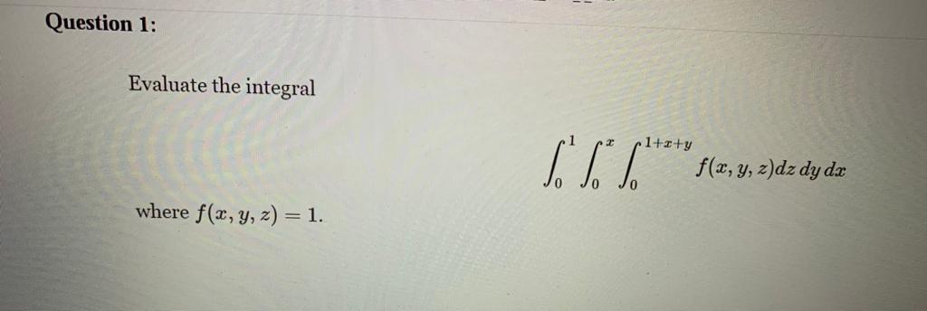 Solved Evaluate The Integral ∫01∫0x∫01 X Yf X Y Z Dzdydx