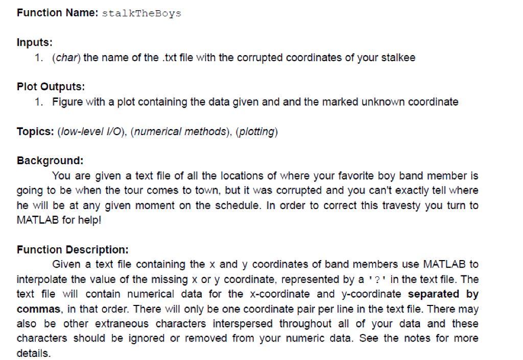 Solved Function Name: stalkTheBoys Inputs: 1. (char) the | Chegg.com