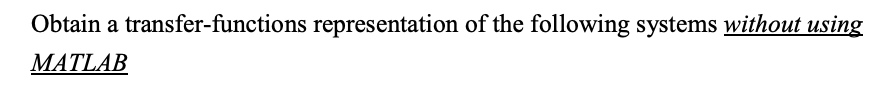 Obtain a transfer-functions representation of the | Chegg.com