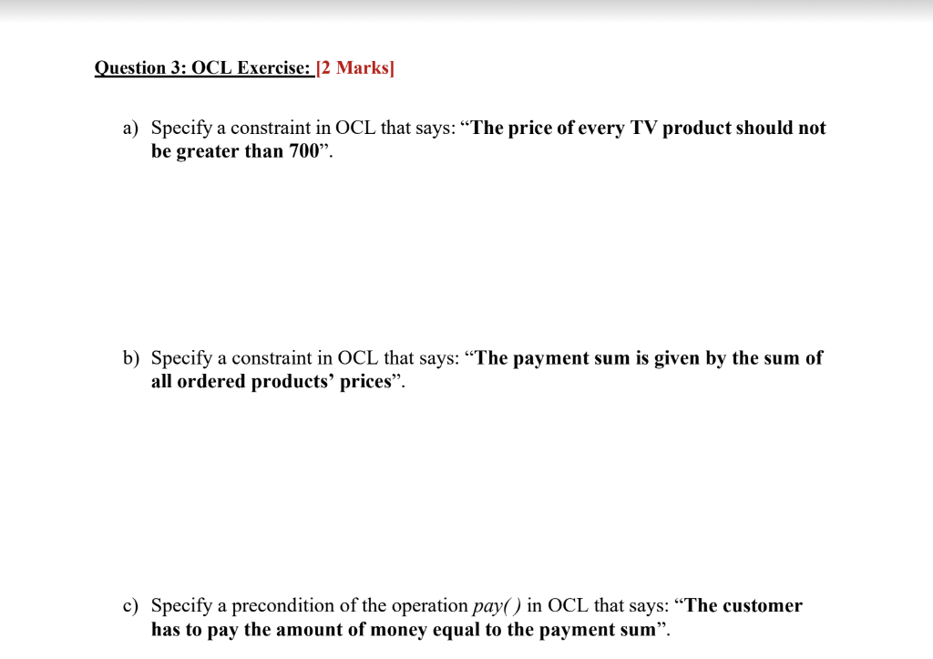 Solved Question 3: OCL Exercise: [2 Marks] a) Specify a | Chegg.com