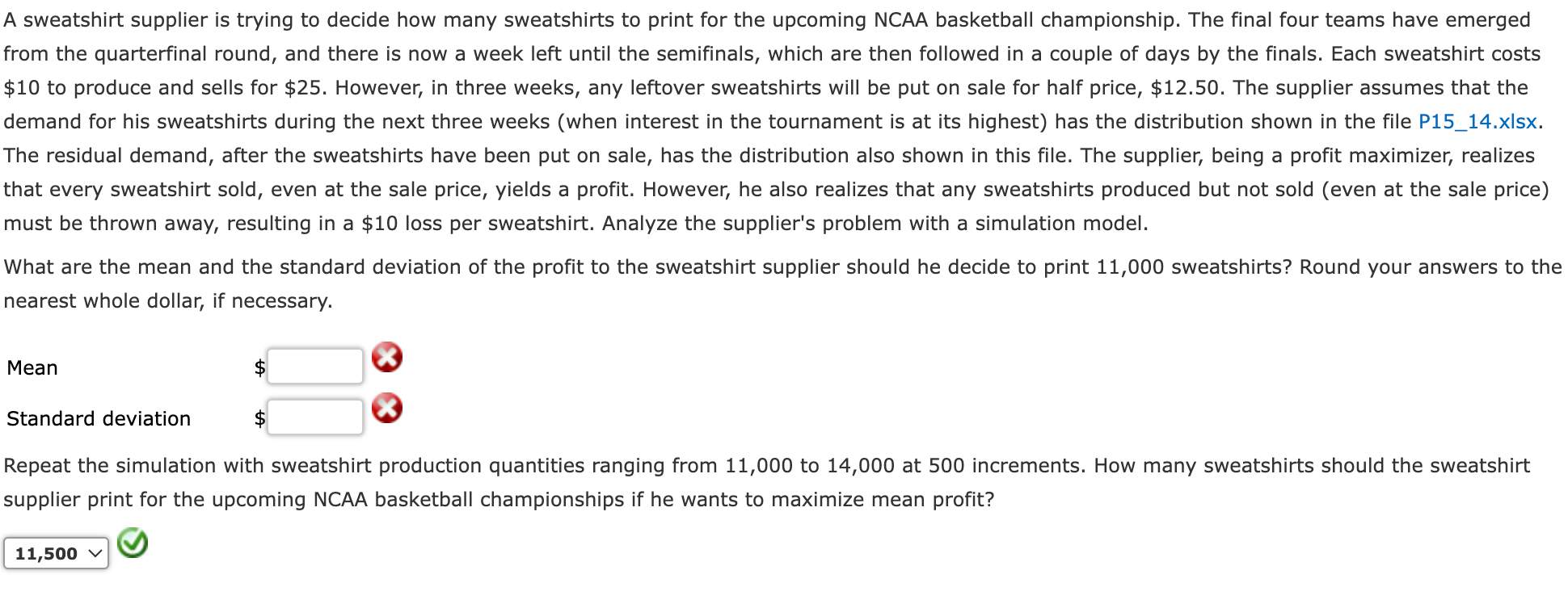 Solved A sweatshirt supplier is trying to decide how many