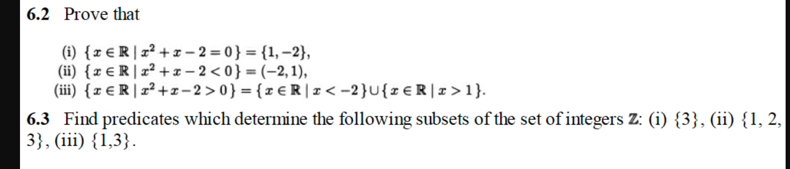 Solved (i) {x∈R∣x2+x−2=0}={1,−2}, (ii) {x∈R∣x2+x−2