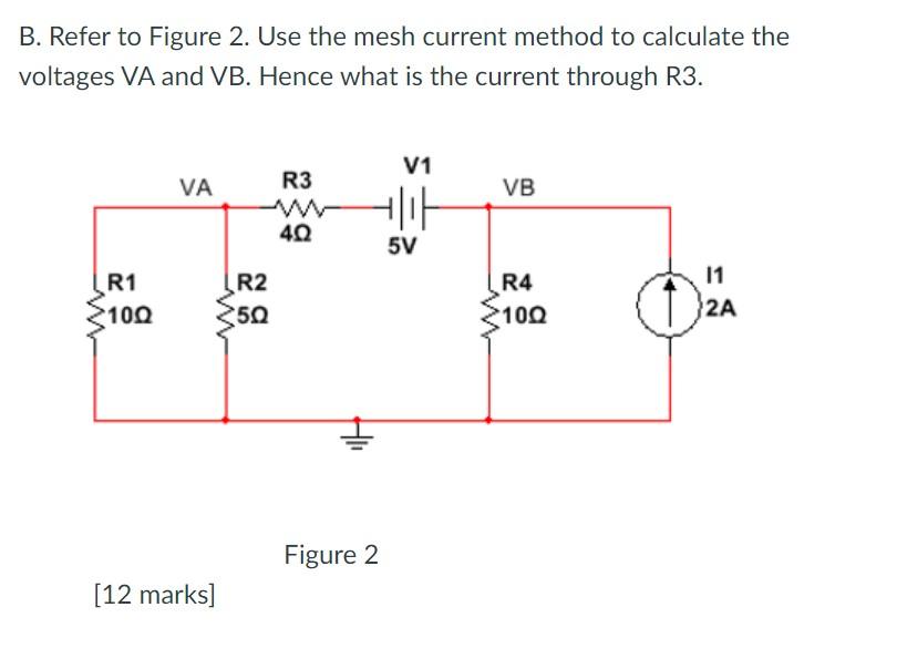 Solved B. Refer To Figure 2. Use The Mesh Current Method To | Chegg.com