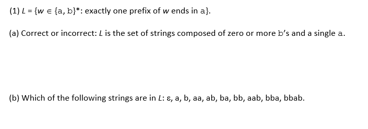 Solved (1) L We {a, B}*: Exactly One Prefix Of W Ends In A} | Chegg.com