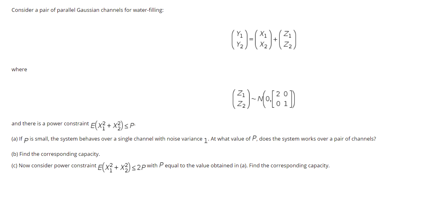 Solved Consider a pair of parallel Gaussian channels for | Chegg.com