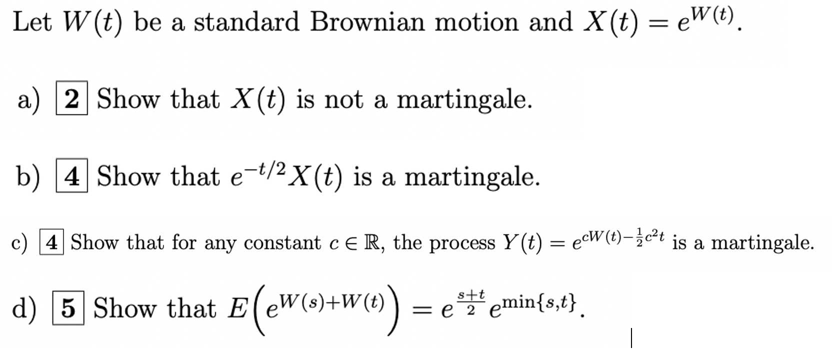 Let W T Be A Standard Brownian Motion And X T Chegg Com