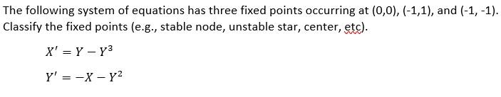 Solved The following system of equations has three fixed | Chegg.com