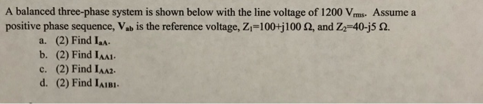 Solved A Balanced Three-phase System Is Shown Below With The | Chegg.com