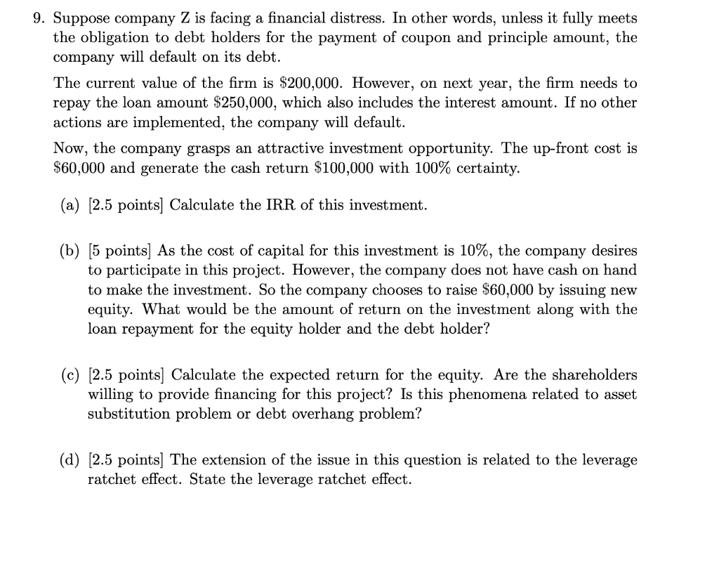 9. Suppose company Z is facing a financial distress. | Chegg.com
