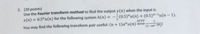 Solved 2. (20 points) Use the Fourier transform method to | Chegg.com