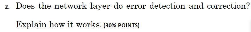 Solved 2. Does the network layer do error detection and | Chegg.com