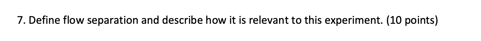 7. Define flow separation and describe how it is | Chegg.com