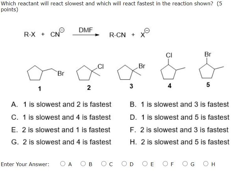 Solved Which Reactant Will React Slowest And Which Will R Chegg Com