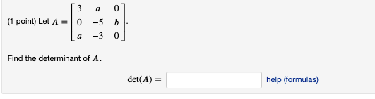 Solved (1 point) Given the matrix a افلا 3 2 A= 4 3 + a 8 6 | Chegg.com