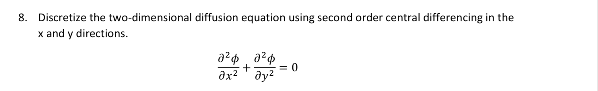 Solved 8. Discretize the two-dimensional diffusion equation | Chegg.com