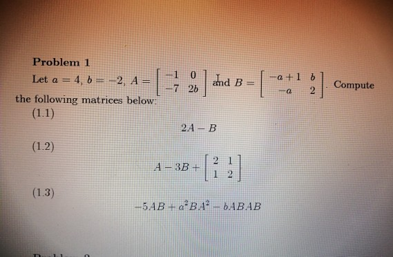 Solved Problem 1 Let A = 4, B = -2, A = || The Following | Chegg.com