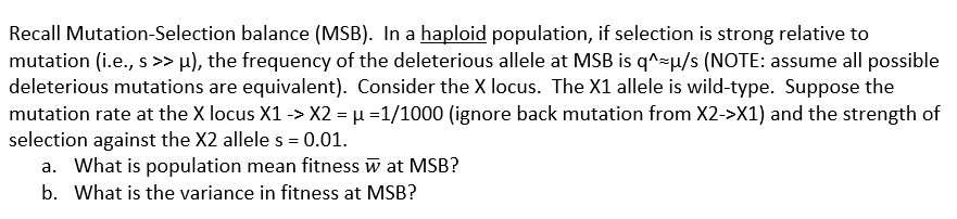 Solved Recall Mutation Selection balance (MSB). In a haploid | Chegg.com