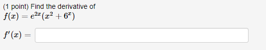 Solved 1 Point Find The Derivative Of F X E2x X2 6x