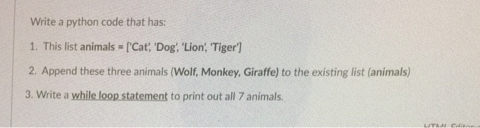 Solved Write a python code that has: I. This list animals = | Chegg.com