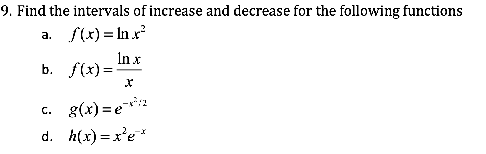 Solved = 9. Find the intervals of increase and decrease for | Chegg.com