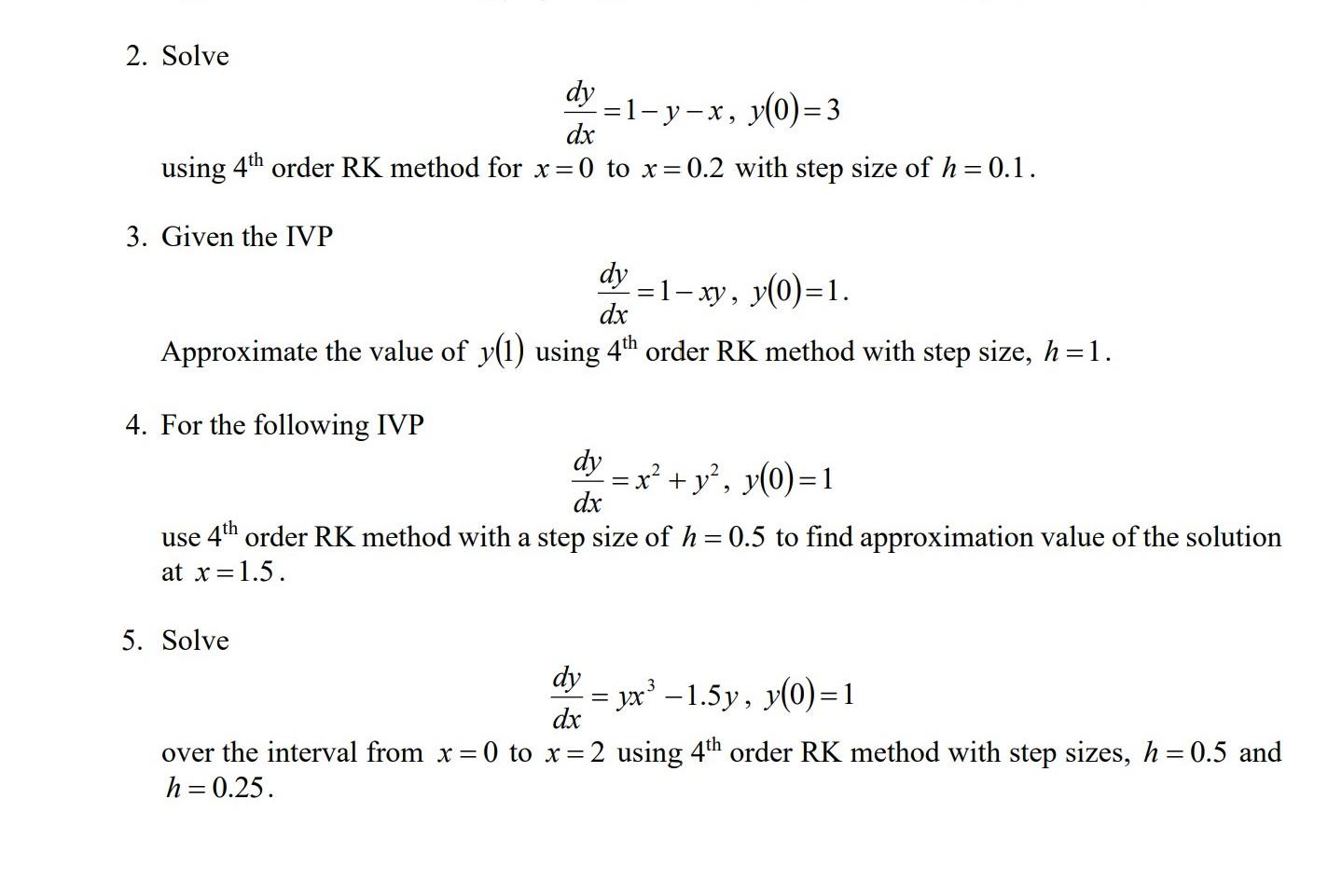 Solved 2. Solve dy = 1-y-x, y(0)=3 dx using 4th order RK | Chegg.com