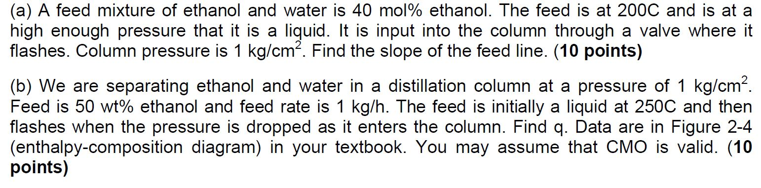Solved (a) A feed mixture of ethanol and water is 40 mol% | Chegg.com