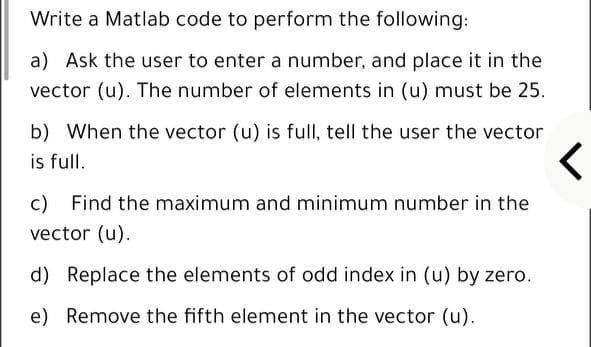 Solved Write a Matlab code to perform the following: a) Ask | Chegg.com