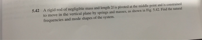 Solved 5.42 A rigid rod of negligible mass and length 2l is | Chegg.com