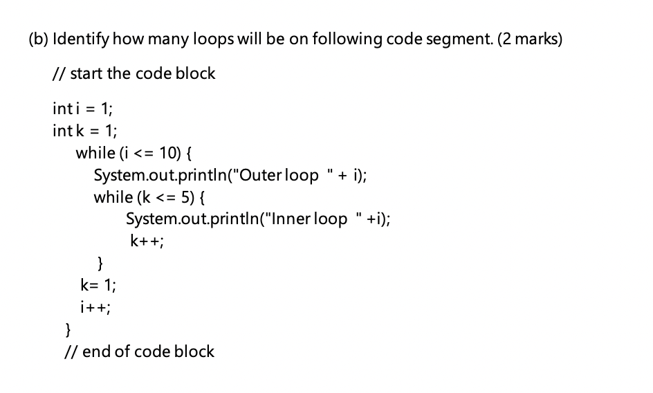 Solved (b) Identify how many loops will be on following code | Chegg.com
