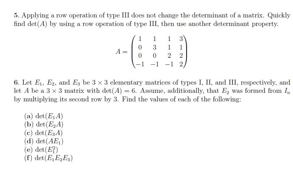 Solved 5. Applying a row operation of type III does not | Chegg.com