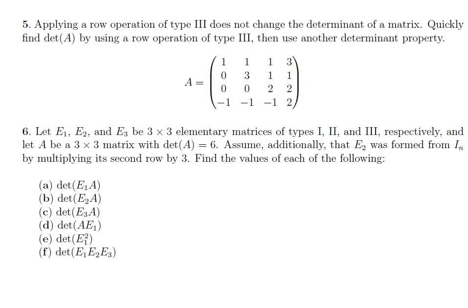 Solved 5. Applying a row operation of type III does not Chegg