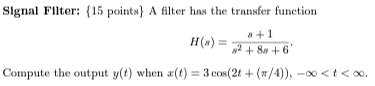 Solved Slgnal Filter: {15 points } A filter has the transfer | Chegg.com