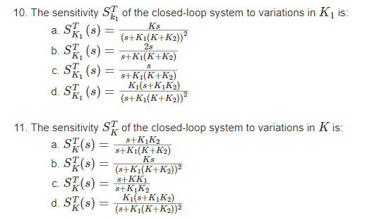 Solved Gc(s)=K1 and G(s)=s+K1K2K.10. The sensitivity Sk1T of | Chegg.com